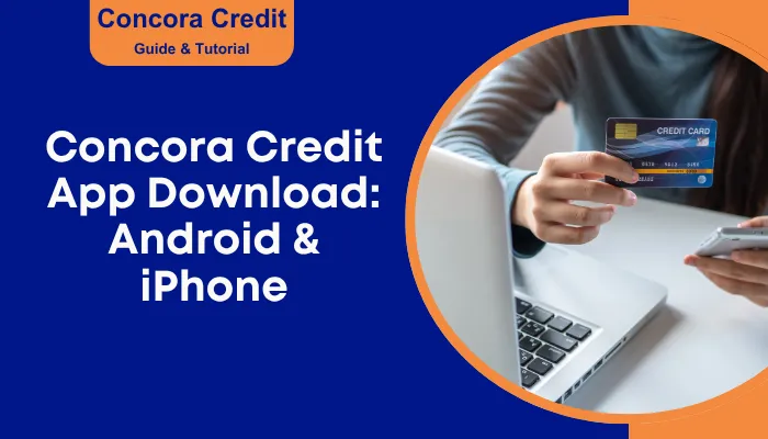 Concora Credit App Download: Android & iPhone Concora Credit App Download: Android & iPhone
