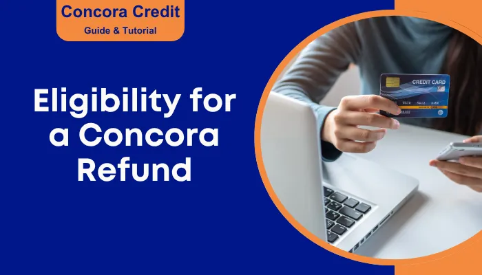 Eligibility for a Concora Refund