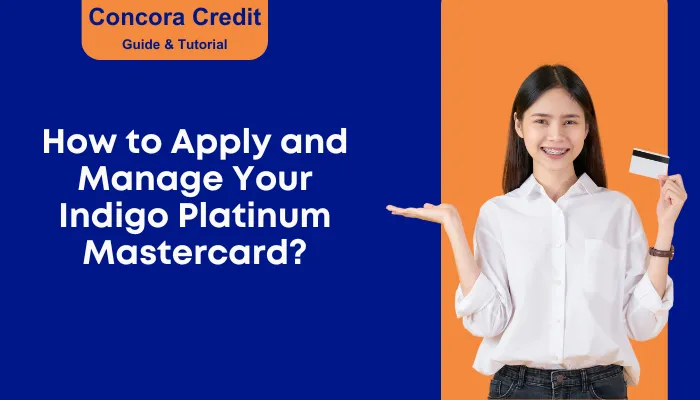 How to Apply and Manage Your Indigo Platinum Mastercard?