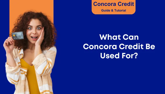 What Can Concora Credit Be Used For?