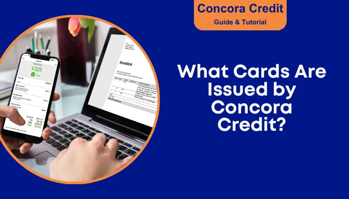 What Cards Are Issued by Concora Credit?
